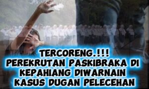 Perekrutan Paskibraka 2026 Di Kepahiang Tercoreng Kasus Dugaan Pelecehan