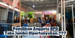 Banyak Tidak Dapat Undangan, Ada Apa Pemilihan Anggota BPD Taba Jambu.?