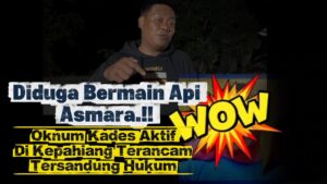 Diduga Bermain Api Asmara.!  Oknum Kades Aktif Di Kepahiang Terancam Tersandung Hukum